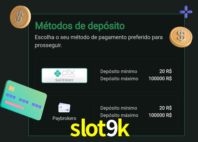 O cassino slot9k oferece uma grande variedade de métodos de pagamento
